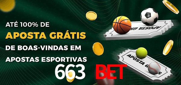 663 bet Ate 100% de Aposta Gratis